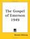 Cover of: The Gospel of Emerson 1949