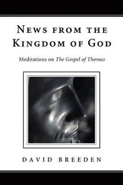 Cover of: News From The Kingdom Of God Meditations On The Gospel Of Thomas