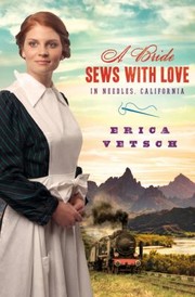 A Bride Sews With Love In Needles California by Erica Vetsch