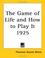 Cover of: The Game of Life and How to Play It 1925