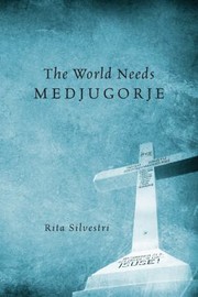 Cover of: The World Needs Medjugorje