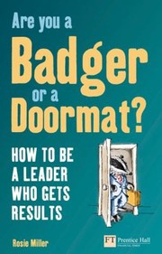 Cover of: Are You A Badger Or A Doormat How To Be A Leader Who Gets Results