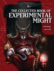 Cover of: The Collected Book Of Experimental Might by Monte Cook