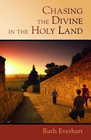Chasing The Divine In The Holy Land