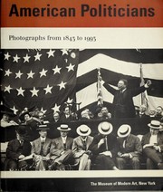 Cover of: American politicians: photographs from 1843 to 1993