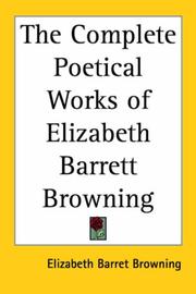 Cover of: The Complete Poetical Works of Elizabeth Barrett Browning by Elizabeth Barrett Browning, Elizabeth Barrett Browning