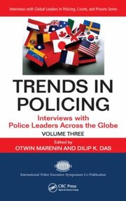 Cover of: Trends In Policing Interviews With Police Leaders Across The Globe by 