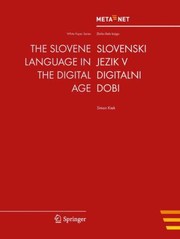 Cover of: The Slovene Language In The Digital Age Slovenski Jezik V Digitalni Dobi