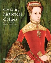 Cover of: Creating Historical Clothes Pattern Cutting From Tudor To Victorian Times