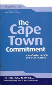 Cover of: The Cape Town Commitment A Confession Of Faith And A Call To Action Third Lausanne Congress Foreword By Doug Birdsall And Lindsay Brown by 