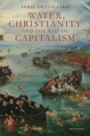 Cover of: Water Christianity And The Rise Of Capitalism by Terje Oestigaard