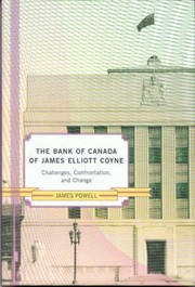 Cover of: The Bank Of Canada Of James Elliot Coyne Challenges Confrontation And Change by 