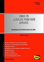 Cover of: Guide To Handling Your Own Divorce Including An Introduction To The Civil Partnerships Act 2004
