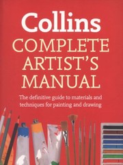 Cover of: Complete Artists Manual The Definitive Guide To Materials And Techniques For Painting And Drawing