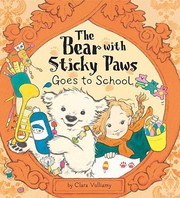 The Bear With Sticky Paws Goes To School