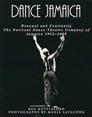 Dance Jamaica Renewal And Continuity The National Dance Theatre Company Of Jamaica 19622008 by Rex M. Nettleford