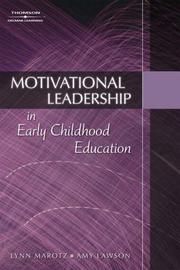 Cover of: Motivational Leadership in Early Childhood Education by Lynn R. Marotz, Lynn Marotz, Amy Lawson, Lynn Marotz, Amy Lawson