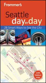 Cover of: Seattle Day By Day 28 Smart Ways To See The City