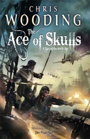 Cover of: The Ace Of Skulls A Tale Of The Ketty Jay