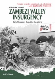 Cover of: Zambezi Valley Insurgency Early Rhodesian Bush War Operations by 