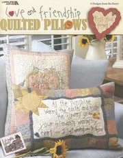 Cover of: Love and Friendship Quilted Pillows