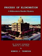 Cover of: PROCESS OF ELIMINATION: A MIDWESTERN MURDER MYSTERY
