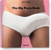 The Big Penis Book The Fascinating Phallus by Dian Hanson