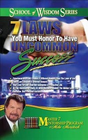 Cover of: 7 Laws You Must Honor To Have Uncommon Success Master 7 Mentorship Program