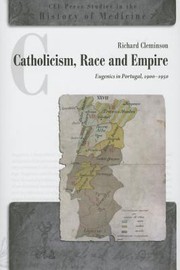Cover of: Catholicism Race And Empire Eugenics In Portugal 19001950