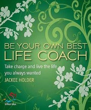 Cover of: Be Your Own Best Life Coach Take Charge And Live The Life You Always Wanted