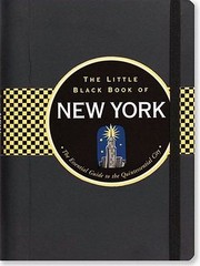 Cover of: Little Black Book Of New York The Essential Guide To The Quintessential City