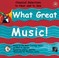 Cover of: What Great Music Classical Selections To Hear And To See