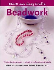 Cover of: Beadwork 15 Stepbystep Projects Simple To Make Stunning Results