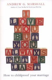 Cover of: I Love You But You Always Put Me Last How To Childproof Your Marriage