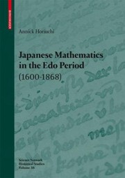 Japanese Mathematics In The Edo Period 16001868 A Study Of The Works Of Seki Takakazu 1708 And Takebe Katahiro 16641739 by Silke Wimmer-Zagier