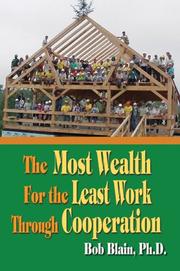 Cover of: The Most Wealth for the Least Work Through Cooperation