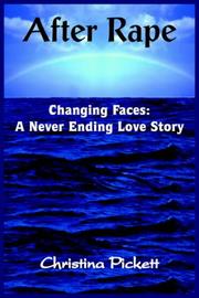 Cover of: After Rape: Changing Faces, A Never Ending Love Story