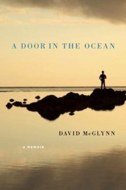 A Door In The Ocean A Memoir by David McGlynn
