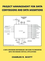 Cover of: Project Management for Data Conversions and DATA MIGRATIONS: A Data Conversion Methodology and Guide to Converting Data for Mission Critical Applications