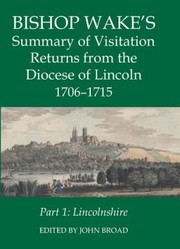 Cover of: Bishop Wakes Summary Of Visitation Returns From The Diocese Of Lincoln 170515