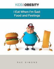 Cover of: I Eat When Im Sad Food And Feelings