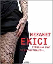 Cover of: Nezaket Ekici Personal Map To Be Continued Erscheint Anlsslich Der Ausstellung Nezaket Ekici Personal Map To Be Continued Museum Marta Herford 8 Oktober 2011 8 Januar 2012