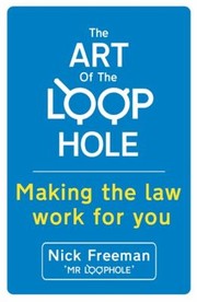 Cover of: The Art Of The Loophole Making The Law Work For You