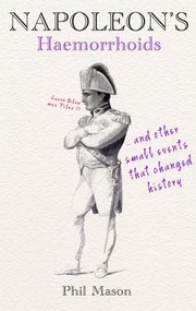 Cover of: Napoleons Haemorrhoids And Other Small Events That Changed History