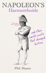 Cover of: Napoleons Haemorrhoids And Other Small Events That Changed History by 