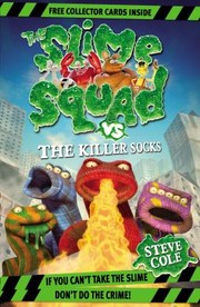 Slime Squad Vs The Killer Socks by Stephen Cole