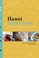 Cover of: Hanoi Street Food Cooking Travelling In Vietnam