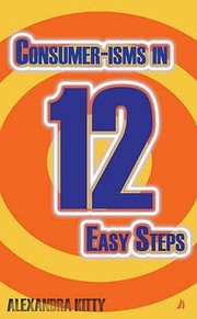 Cover of: Consumerisms In Twelve Easy Steps