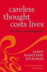 Cover of: Careless Thought Costs Lives The Ethics Of Transplants