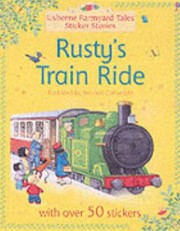 Cover of: Rustys Train Ride
            
                Farmyard Tales Sticker Storybooks by Heather Amery, Stephen Cartwright